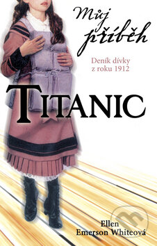 Titanic - Ellen Emerson Whiteová, Egmont ČR, 2009