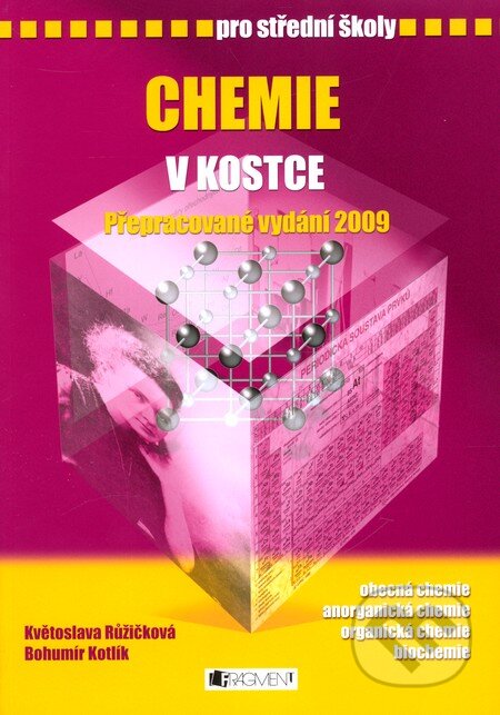 Chemie v kostce - Květoslava Růžičková, Bohumír Kotlík, Nakladatelství Fragment, 2009