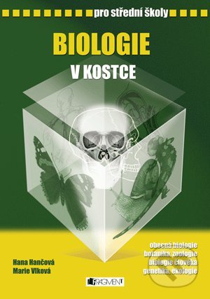Biologie v kostce pro střední školy - Hana Hančová, Marie Vlková, Nakladatelství Fragment, 2008