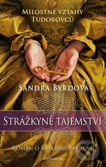 Strážkyně tajemství - Sandra Byrd, Knižní klub, 2016