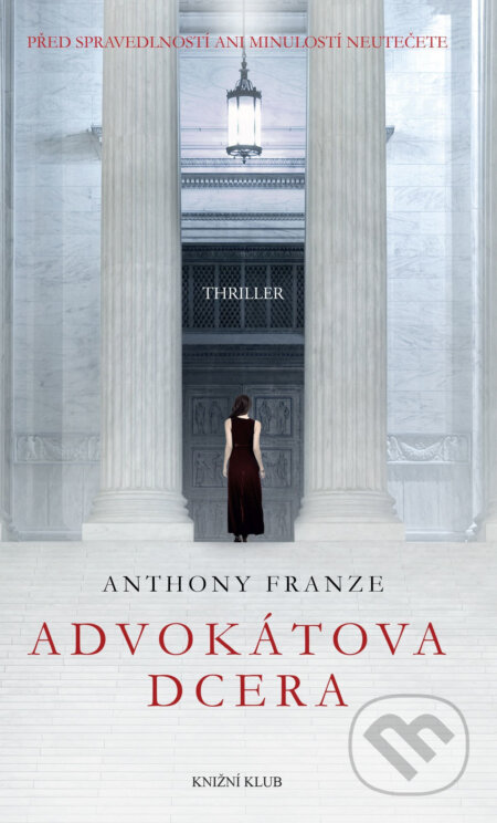 Advokátova dcera - Anthony Franze, Knižní klub, 2017