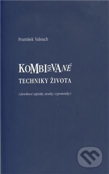 Kombinované techniky života - František Valouch, , 2010