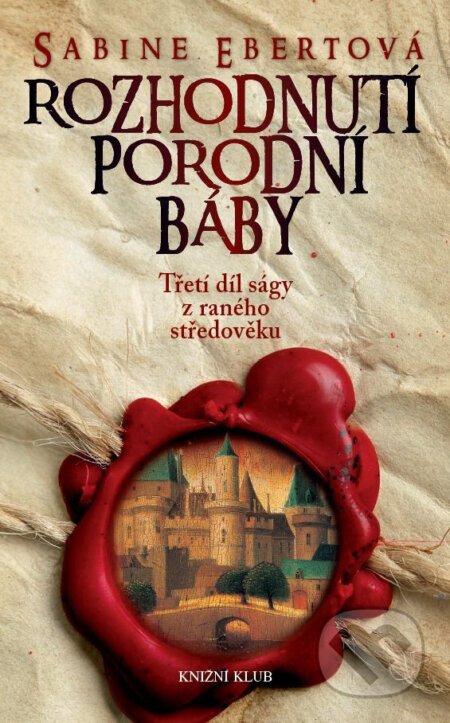 E-kniha: Rozhodnutí porodní báby (Sabine Ebert). Knižní klub, 2017