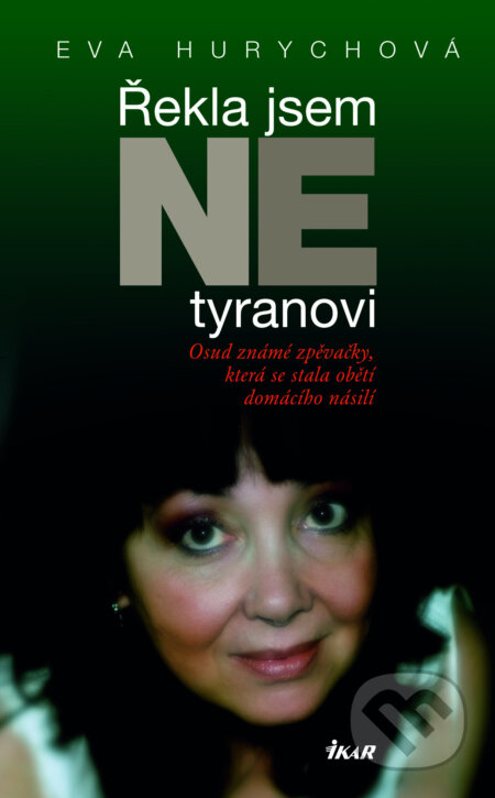 E-kniha: Řekla jsem NE tyranovi (Eva Hurychová). Ikar CZ, 2007
