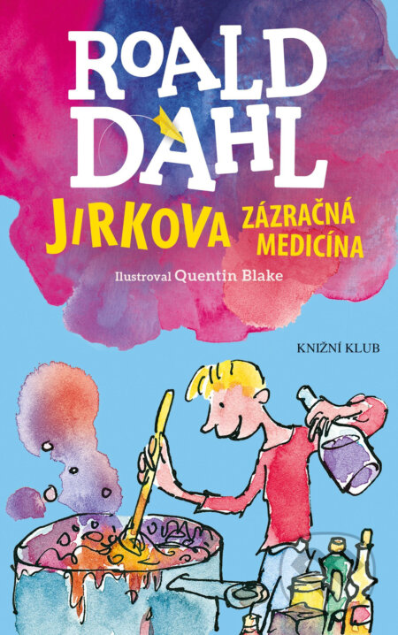 Jirkova zázračná medicína - Roald Dahl, Knižní klub, 2017