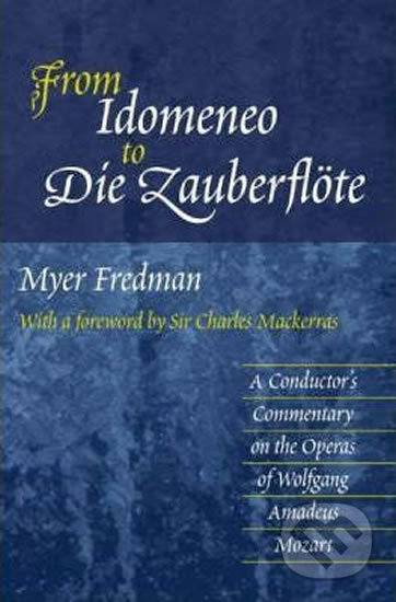 From Idomeneo to Die Zauberflote - Myer Fredman, Sussex Academic Press, 2014