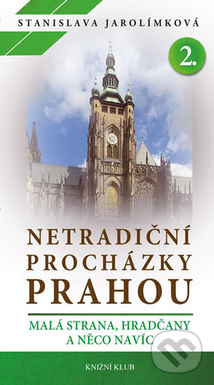 Netradiční procházky Prahou II - Stanislava Jarolímková, Karel Benetka (ilustrátor), Universum, 2019