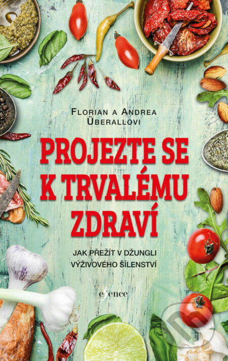 Projezte se k trvalému zdraví - Andrea Überall, Florian Überall, Esence, 2018