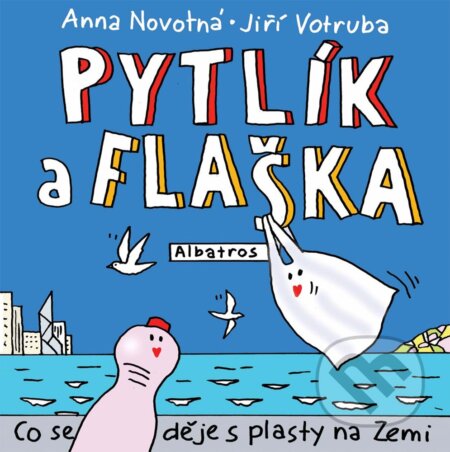 Pytlík a flaška - Anna Novotná, Jiří Votruba (ilustrácie), Albatros SK, 2019