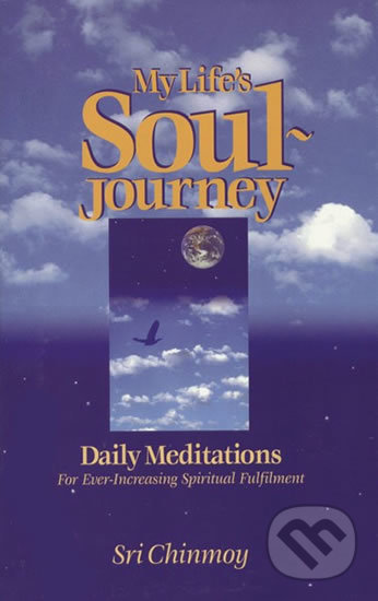 My Life's Soul-Journey (Daily Meditations for Ever-increasing Spiritual Fulfilment) - kniha z kategorie Ezoterika