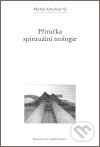 Příručka spirituální teologie - Michal Altrichter, Refugium Velehrad-Roma, 2007
