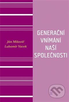 Generační vnímání života naší společnosti - Ján Mišovič, Lubomír Vacek, Petrklíč, 2019