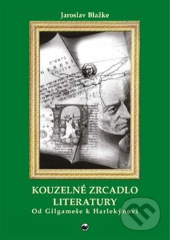 Kouzelné zrcadlo literatury I. - Jaroslav Blažke, Ergo Brauner, 2019