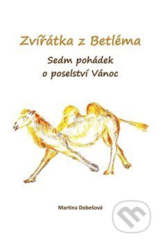 Kniha: Zvířátka z Betléma (Martina Dobešová)