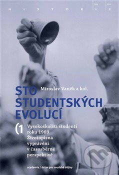 Sto studentských evolucí (Vysokoškolští studenti roku 1989) - kniha z kategorie Historie