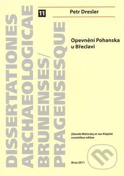 Opevnění Pohanska u Břeclavi - Petr Dresler, , 2011