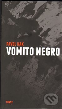 Vomito negro - Pavel Hak - kniha z kategorie Společenská beletrie
