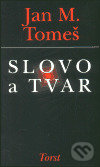 Slovo a tvar - Jan Marius Tomeš - kniha z kategorie Literární věda