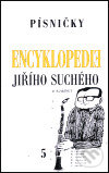 Encyklopedie Jiřího Suchého, svazek 5 - Písničky Mi - Po - Jiří Suchý, Karolinum, 2000