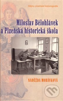 Miloslav Bělohlávek a Plzeňská historická škola - Naděžda Morávková, Ševčík, 2008