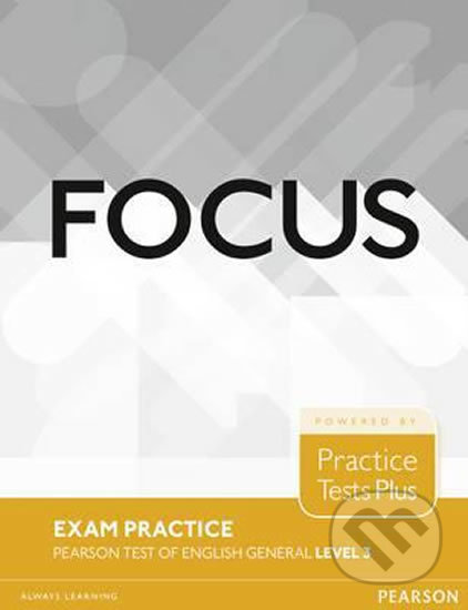 Focus: Practice Tests Plus, Pearson, 2016