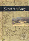 Slova o odvaze, Slovart, 2005