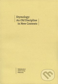 Etymology: An Old Discipline in New Contexts - Vít Boček, Nakladatelství Lidové noviny, 2014