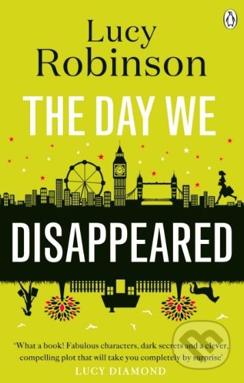 The Day We Disappeared - Lucy Robinson, Penguin Books, 2015