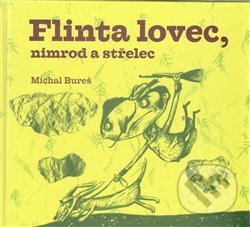 Flinta lovec, nimrod a střelec - Michal Bureš, , 2009