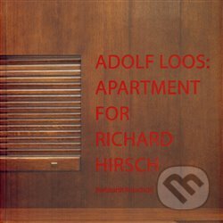 Adolf Loos: Apartment for Richard Hirsch - Burkhardt Rukschcio, Adolf Loos Apartment and Gallery, 2012
