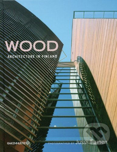 Wood Architecture in Finland - Jussi Tiainen - kniha z kategorie Architektura