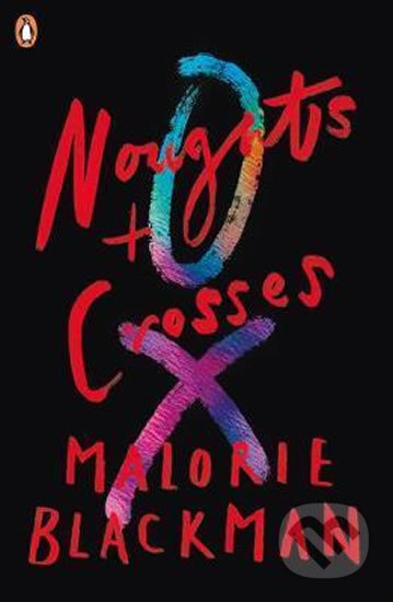 Noughts & Crosses - Malorie Blackman, Penguin Books, 2017
