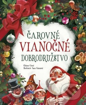Čarovné vianočné dobrodružstvo - Chiara Cioni, Sara Gianassi (Ilustrácie), Ottovo nakladatelství, 2019