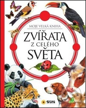 Zvířata z celého světa (Moje velká kniha) - kniha z kategorie Encyklopedie
