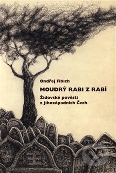 Moudrý rabi z Rabí - Ondřej Fibich, Fibich Ondřej, 2019