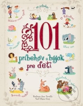 101 príbehov a bájok pre deti - Sarra Torretta, Chiara Cioni, Svojtka&Co., 2019