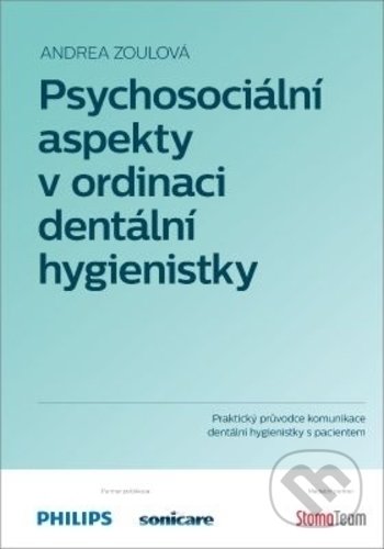 Psychosociální aspekty v ordinaci dentální hygienistky - Andrea Zoulová, Andrea Zoulová, 2018