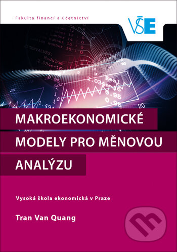 Makroekonomické modely pro měnovou analýzu - Tran Van Quang, Oeconomica, 2019
