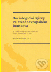Sociologické výzvy ve středoevropském kontextu - Nicole Horáková, Ostravská univerzita, 2019