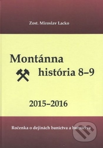 Montánna história 8-9, 2015-2016 - Miroslav Lacko, Ostravská univerzita, 2017