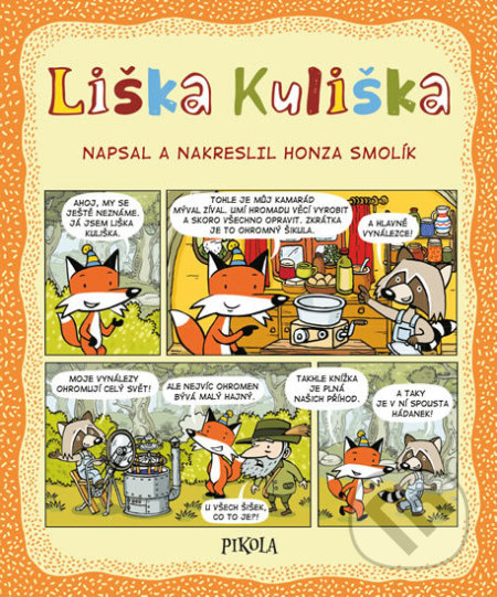 Liška Kuliška - Honza Smolík, Pikola, 2019