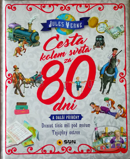 Cesta kolem světa za 80 dní a další příběhy - Jules Verne, SUN, 2019