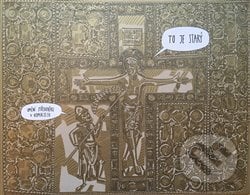 To je starý – umění středověku v komiksech - Ondřej Navrátil, Magda Navrátilová Garguláková, Petr Kovář, Marta Kovářová, Dexon, 2019
