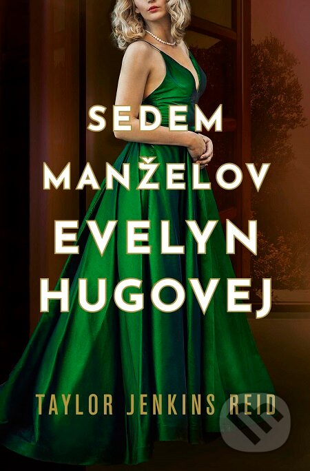 Sedem manželov Evelyn Hugovej - Taylor Jenkins Reid, Slovenský spisovateľ, 2019