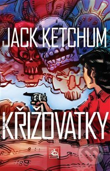 Křižovatky - Jack Ketchum - kniha z kategorie Horory