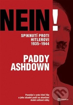 Nein! (Spiknutí proti Hitlerovi 1935-1944) - Paddy Ashdown - kniha z kategorie Historie