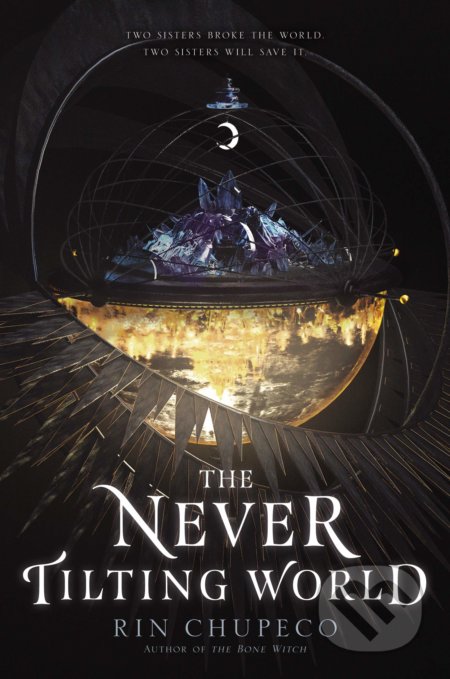 The Never Tilting World - Rin Chupeco, HarperCollins, 2019