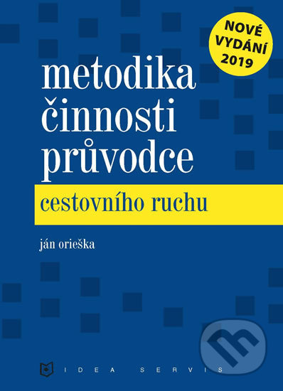 Metodika činnosti průvodce cestovního ruchu - Ján Orieška, Idea servis, 2019