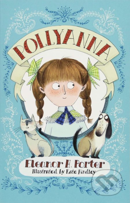 Pollyanna - Eleanor H. Porter, Kate Hindley (ilustrácie), Folio, 2017