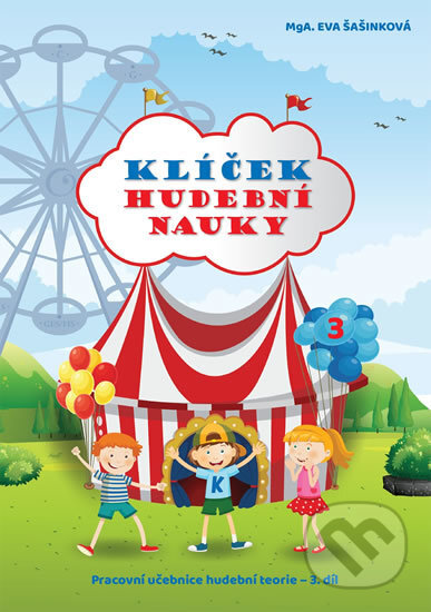 Kniha: Klíček hudební nauky 3 (Eva Šašinková). Eva Šašinková, 2019
